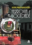 Capa do livro "Ferrovia e Sociedade", do professor Vitor Vencovsky